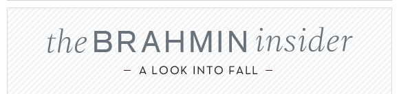 The Brahmin Insider: A Look Into Fall